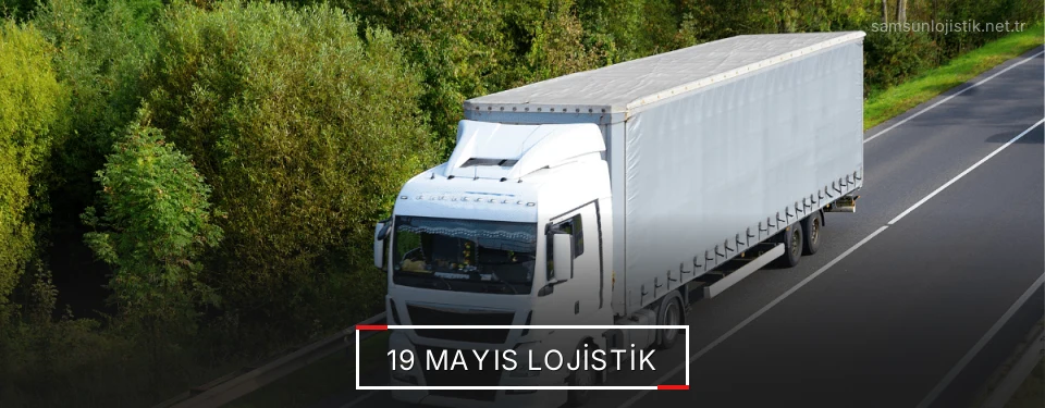 19 Mayıs Lojistik Kargo 19 Mayıs Lojistik Kargo
