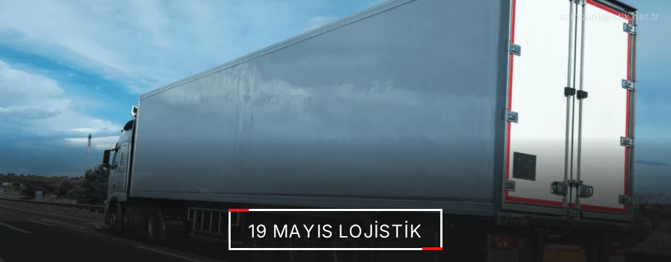 19 Mayıs Lojistik 19 Mayıs Lojistik