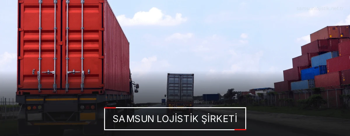 Samsun Lojistik Şirketi