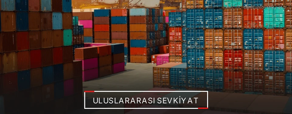 Samsun Uluslararası Karayolu Lojistik Firmaları Samsun Uluslararası Karayolu Lojistik Firmaları
