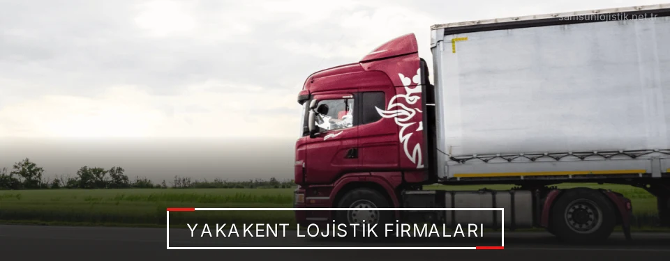 Yakakent Lojistik Taşımacılık Yakakent Lojistik Taşımacılık